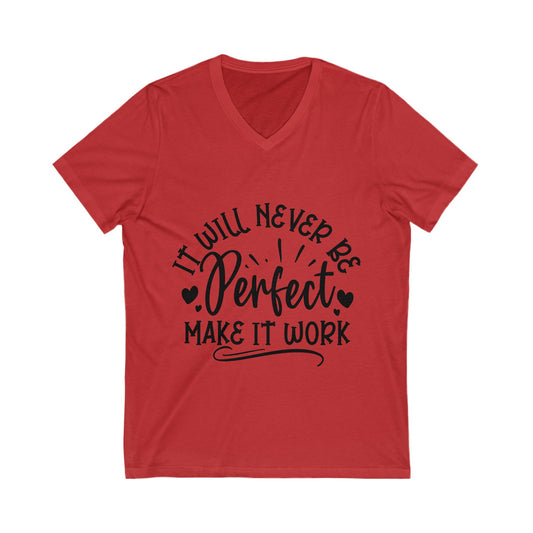 It Will Never Be Perfect Make It Work Motivational Shirt