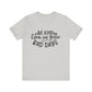 Be Kind Even on Your Bad Days Inspirational Tee
