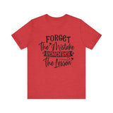 Forget the Mistake Remember the Lesson Shirt Motivational T-Shirt