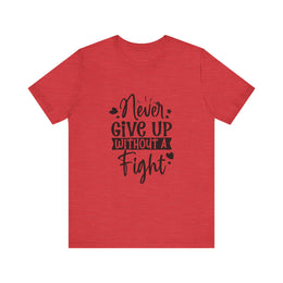 Never Give Up Without a Fight Motivational T-Shirt