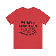 - Make More Moves and Less Announcements Motivational Tee