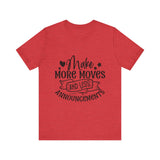 - Make More Moves and Less Announcements Motivational Tee