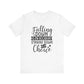Falling Down is an Accident Staying Down is a Choice Motivational Tee