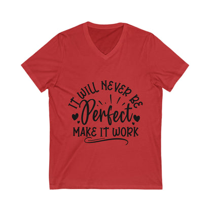 It Will Never Be Perfect Make It Work Motivational Shirt