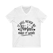 It Will Never Be Perfect Make It Work Motivational Shirt