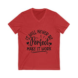 It Will Never Be Perfect Make It Work Motivational Shirt